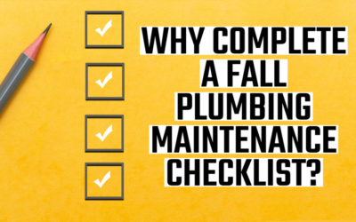 WHY COMPLETE A FALL PLUMBING MAINTENANCE CHECKLIST?